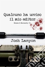 Qualcuno ha ucciso il mio editor. E-book. Formato Mobipocket ebook