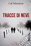 Tracce di neve. E-book. Formato Mobipocket ebook