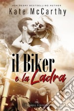 Il biker e la ladra. E-book. Formato Mobipocket