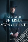 Un erede sconveniente. E-book. Formato Mobipocket ebook di K.J. Charles