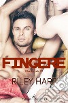 Fingere. E-book. Formato EPUB ebook di Riley Hart