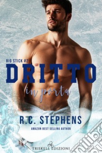 Dritto in porta. E-book. Formato EPUB ebook di R.C. Stephens