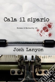 Cala il sipario. E-book. Formato EPUB ebook di Josh Lanyon