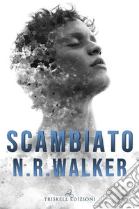 Scambiato. E-book. Formato EPUB ebook