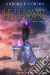 Le fiamme dell'Olimpo. E-book. Formato EPUB ebook di Aurora R. Corsini