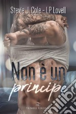 Non è un principe. E-book. Formato EPUB ebook