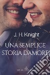 Una semplice storia d&apos;amore. E-book. Formato EPUB ebook