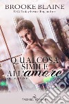 Qualcosa simile all'amore. E-book. Formato EPUB ebook di Brooke Blaine