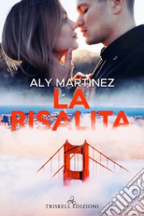 La risalita. E-book. Formato EPUB ebook di Aly Martinez