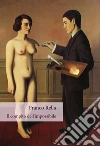 Il compito dell'impossibile. E-book. Formato EPUB ebook di Franco Rella