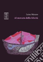 Al mercato della felicità. E-book. Formato EPUB ebook