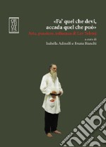 «Fa’ quel che devi, accada quel che può». Arte, pensiero, influenza di Lev Tolstoj. E-book. Formato PDF ebook