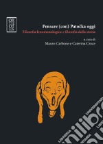 Pensare (con) Patocka oggi. Filosofia fenomenologica e filosofia della storia. E-book. Formato PDF ebook