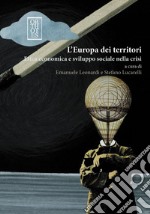 L'Europa dei territori. Etica economica e sviluppo sociale nella crisi. E-book. Formato PDF