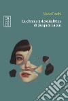 La clinica psicoanalitica di Jacques Lacan. E-book. Formato EPUB ebook