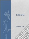 Pollyanna. E-book. Formato Mobipocket ebook