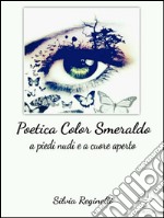 Poetica color smeraldo. E-book. Formato EPUB ebook