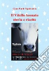Il Vitello tonnato - Storia e ricette . E-book. Formato EPUB ebook