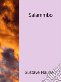 Salammbo. Ediz. inglese. E-book. Formato EPUB ebook di Gustave Flaubert
