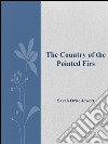 The country of the pointed firs. E-book. Formato EPUB ebook