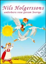 Nils Holgerssons underbara resa genom Sverige (Illustrerad utgåva Nils Holgersson). E-book. Formato EPUB
