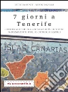 7 giorni a Tenerife. E-book. Formato EPUB ebook di Antonio Gallo