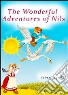 The Wonderful Adventures of Nils (Illustrated Edition Nils Holgersson). E-book. Formato Mobipocket ebook di Selma Lagerlöf