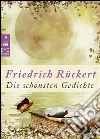 Die schönsten Gedichte - Deutsche Klassiker der Poesie und Lyrik von unsterblicher Schönheit: Edition Friedrich Rückert (Illustrierte Ausgabe). E-book. Formato EPUB ebook di Friedrich Rückert