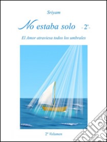 No estaba solo - 2º -. E-book. Formato PDF ebook di Sriyam