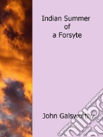 Indian summer of a Forsyte. E-book. Formato EPUB ebook