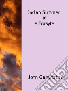 Indian summer of a Forsyte. E-book. Formato EPUB ebook