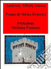 Amicizia,Affetti,Amore. E-book. Formato EPUB ebook di Mirko Federici