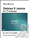 Debian 8 Jessie für Einsteiger. E-book. Formato EPUB ebook