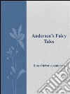 Andersen’s Fairy Tales. E-book. Formato EPUB ebook di Hans Christian Andersen