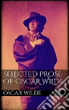 Selected Prose of Oscar Wilde. E-book. Formato EPUB ebook