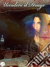 Uccidere il drago. E-book. Formato Mobipocket ebook di Sophie Rocher