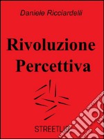 Rivoluzione percettiva. E-book. Formato EPUB ebook