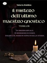 Il mistero dell'ultimo maestro gnostico. E-book. Formato EPUB ebook