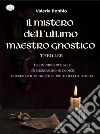 Il mistero dell'ultimo maestro gnostico. E-book. Formato EPUB ebook di Valeria Bobbio