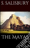 The mayas. E-book. Formato EPUB ebook di Stephen Salisbury