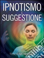 Ipnotismo e suggestione. E-book. Formato EPUB ebook