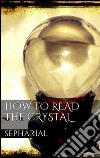 How to Read the Crystal . E-book. Formato EPUB ebook