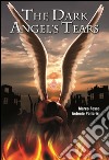 The Dark Angel's tears. E-book. Formato Mobipocket ebook