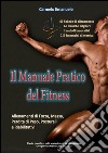 Il Manuale Pratico del Fitness. E-book. Formato PDF ebook