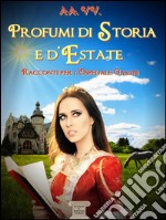 Profumi di storia e d'estate. E-book. Formato EPUB ebook