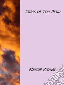 Cities of the plain. E-book. Formato EPUB ebook di Marcel Proust