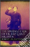 The strange case of Dr. Jekyll and Mr. Hyde. E-book. Formato EPUB ebook