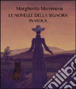 Le novelle della signora in viola. E-book. Formato Mobipocket