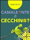 Camaleonte o cecchino?. E-book. Formato EPUB ebook di Paolo Ruini