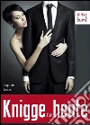 Knigge für heute. Sichere Umgangsformen und korrektes Benehmen. Die neuen Regeln auf den Punkt gebracht. Stilsicher in jeder Situation. E-book. Formato EPUB ebook di Sophie Leiss